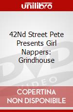 42Nd Street Pete Presents Girl Nappers: Grindhouse dvd