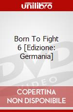 Born To Fight 6 [Edizione: Germania] dvd