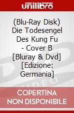 (Blu-Ray Disk) Die Todesengel Des Kung Fu - Cover B [Bluray & Dvd] [Edizione: Germania] brd