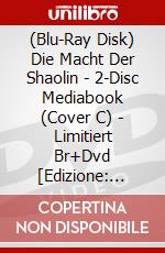 (Blu-Ray Disk) Die Macht Der Shaolin - 2-Disc Mediabook (Cover C) - Limitiert Br+Dvd [Edizione: Germania] brd