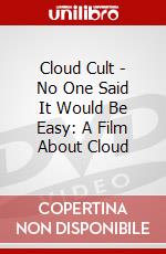 Cloud Cult - No One Said It Would Be Easy: A Film About Cloud dvd