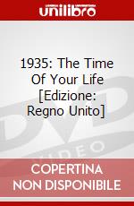 1935: The Time Of Your Life [Edizione: Regno Unito] dvd