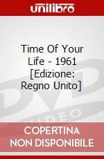 Time Of Your Life - 1961 [Edizione: Regno Unito] dvd