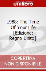 1988: The Time Of Your Life [Edizione: Regno Unito] dvd