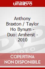 Anthony Braxton / Taylor Ho Bynum - Duo: Amherst - 2010 dvd
