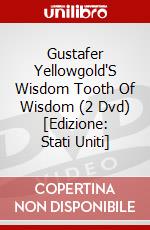Gustafer Yellowgold'S Wisdom Tooth Of Wisdom (2 Dvd) [Edizione: Stati Uniti] dvd