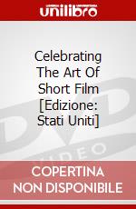 Celebrating The Art Of Short Film [Edizione: Stati Uniti] dvd