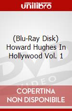 (Blu-Ray Disk) Howard Hughes In Hollywood Vol. 1 brd