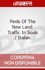 Perils Of The New Land: Traffic In Souls / Italian dvd