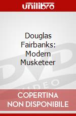 Douglas Fairbanks: Modern Musketeer dvd