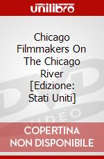 Chicago Filmmakers On The Chicago River [Edizione: Stati Uniti] dvd