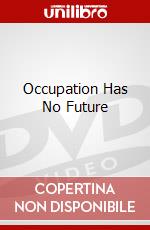 Occupation Has No Future dvd