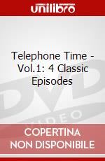 Telephone Time - Vol.1: 4 Classic Episodes dvd