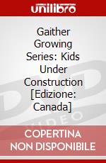 Gaither Growing Series: Kids Under Construction [Edizione: Canada] dvd