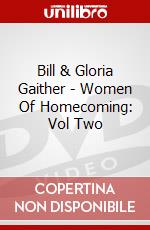 Bill & Gloria Gaither - Women Of Homecoming: Vol Two dvd
