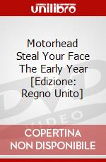 Motorhead Steal Your Face The Early Year [Edizione: Regno Unito] dvd