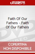 Faith Of Our Fathers - Faith Of Our Fathers dvd