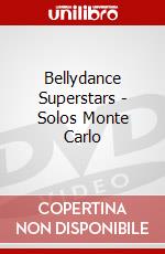 Bellydance Superstars - Solos Monte Carlo dvd