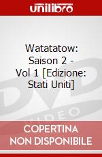 Watatatow: Saison 2 - Vol 1 [Edizione: Stati Uniti] dvd