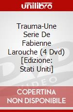 Trauma-Une Serie De Fabienne Larouche (4 Dvd) [Edizione: Stati Uniti] dvd