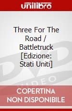 Three For The Road / Battletruck [Edizione: Stati Uniti] dvd