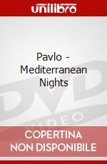 Pavlo - Mediterranean Nights dvd