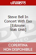 Steve Bell In Concert With Eso [Edizione: Stati Uniti] dvd