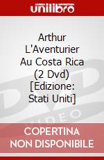 Arthur L'Aventurier Au Costa Rica (2 Dvd) [Edizione: Stati Uniti] dvd