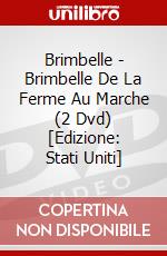 Brimbelle - Brimbelle De La Ferme Au Marche (2 Dvd) [Edizione: Stati Uniti] dvd