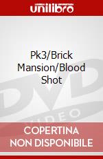 Pk3/Brick Mansion/Blood Shot dvd