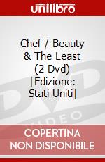 Chef / Beauty & The Least (2 Dvd) [Edizione: Stati Uniti] dvd
