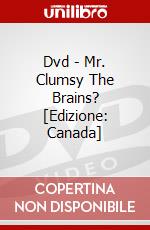 Dvd - Mr. Clumsy The Brains? [Edizione: Canada] dvd