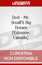 Dvd - Mr. Small'S Big Dream [Edizione: Canada] dvd