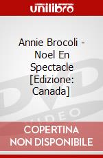 Annie Brocoli - Noel En Spectacle [Edizione: Canada] dvd