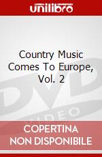 Country Music Comes To Europe, Vol. 2 [Edizione: Regno Unito] dvd