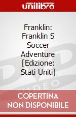Franklin: Franklin S Soccer Adventure [Edizione: Stati Uniti] dvd