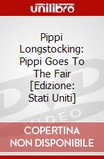 Pippi Longstocking: Pippi Goes To The Fair [Edizione: Stati Uniti] dvd