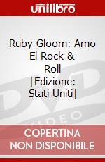 Ruby Gloom: Amo El Rock & Roll [Edizione: Stati Uniti] dvd