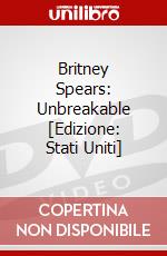 Britney Spears: Unbreakable [Edizione: Stati Uniti] dvd