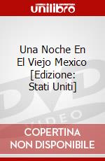 Una Noche En El Viejo Mexico [Edizione: Stati Uniti] dvd