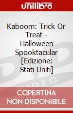 Kaboom: Trick Or Treat - Halloween Spooktacular [Edizione: Stati Uniti] dvd