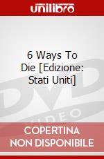 6 Ways To Die [Edizione: Stati Uniti] dvd