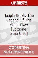 Jungle Book: The Legend Of The Giant Claw [Edizione: Stati Uniti] dvd