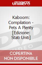 Kaboom: Compilation - Pets A Plenty [Edizione: Stati Uniti] dvd