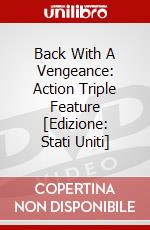 Back With A Vengeance: Action Triple Feature [Edizione: Stati Uniti] dvd