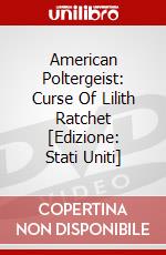 American Poltergeist: Curse Of Lilith Ratchet [Edizione: Stati Uniti] dvd