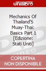 Mechanics Of Thailand'S Muay-Thai: Basics Part 1 [Edizione: Stati Uniti] dvd