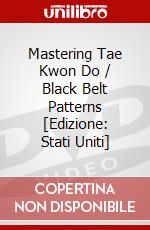 Mastering Tae Kwon Do / Black Belt Patterns [Edizione: Stati Uniti] dvd