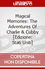 Magical Memories: The Adventures Of Charlie & Cubby [Edizione: Stati Uniti] dvd