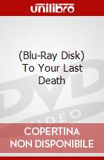 (Blu-Ray Disk) To Your Last Death brd